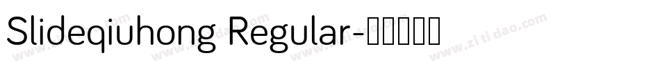 Slideqiuhong Regular字体转换